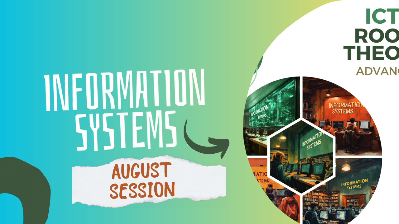 August Session | 2025 A/Level ICT Roots of Theory